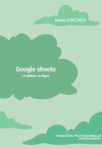 Rémy Lentzner - Google sheets - Le tableur en ligne.