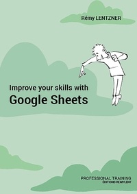 Rémy Lentzner - Improve your skills with Google Sheets - Professional training.