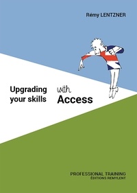 Rémy Lentzner - Upgrading your skills with Access.