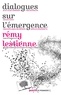 Rémy Lestienne - Dialogues sur l'émergence.