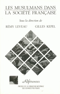 Rémy Leveau - Les Musulmans dans la société française.