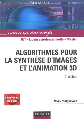 Rémy Malgouyres - Algorithmes pour la synthèse d'images et l'animation 3D - Cours et exercices corrigés.