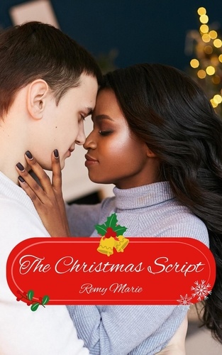  Remy Marie - The Christmas Script - Short &amp; Sweet Interracial Romance.