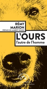 Rémy Marion - L'ours - L'autre de l'homme.