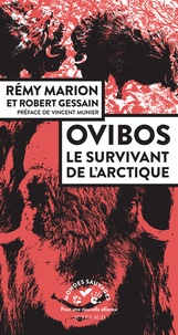 Rémy Marion et Robert Gessain - Ovibos - Le survivant de l'Arctique.