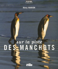 Rémy Marion - Sur la piste des manchots.