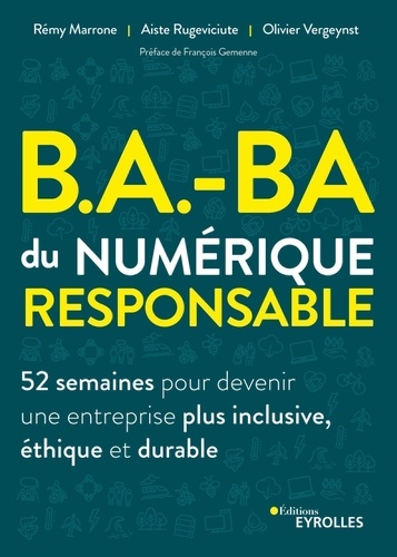 B.A.-BA du numérique responsable. 52 semaines pour devenir une entreprise plus inclusive, éthique et durable