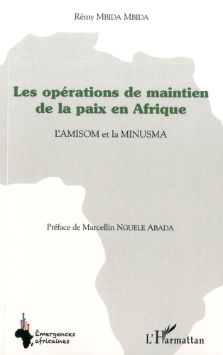Les opérations de maintien de la paix en Afrique. L'AMISOM et la MINUSMA