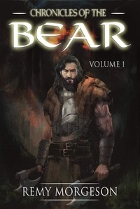  Remy Morgeson - Chronicles of the Bear: Volume 1 - Chronicles of the Bear, #1.