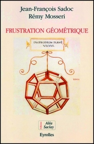 Rémy Mosseri et Jean-François Sadoc - Frustration géométrique.