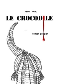 Rémy Paul - Le Crocodile.
