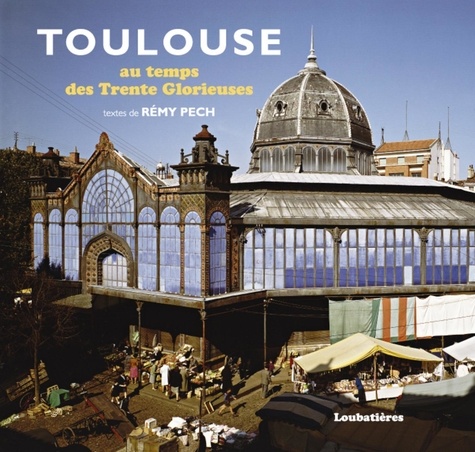 Toulouse au temps des Trente Glorieuses - Occasion