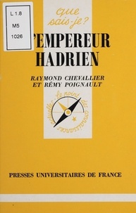 Rémy Poignault et Raymond Chevallier - L'empereur Hadrien.