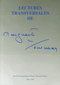 Lectures transversales de Marguerite Yourcenar