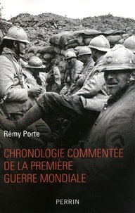 Rémy Porte - Chronologie commentée de la première guerre mondiale.