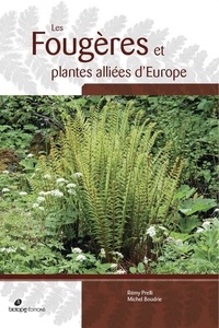 Rémy Prelli et Michel Boudrie - Les fougères et plantes alliées d'Europe - Avec répartitions détaillées pour la France.