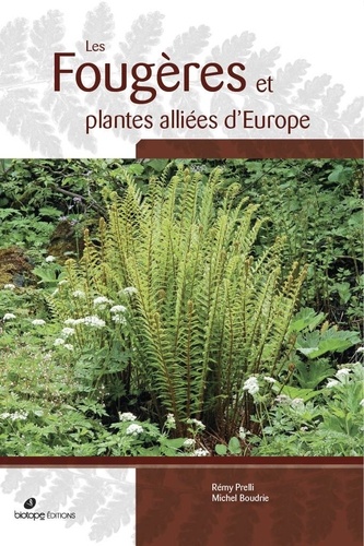 Les fougères et plantes alliées d'Europe. Avec répartitions détaillées pour la France