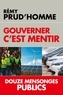 Rémy Prud'homme - Gouverner c'est mentir - Douze mensonges publics.