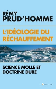 Rémy Prud'homme - l'idéologie du réchauffement.