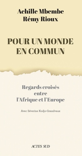 Pour un monde en commun. Regards croisés entre l'Afrique et l'Europe