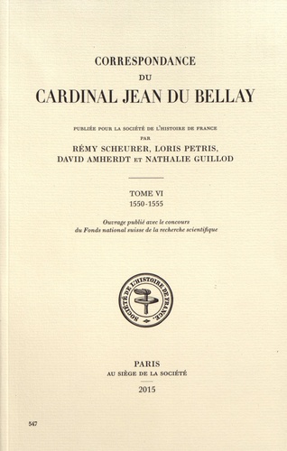 Correspondance du cardinal Jean du Bellay. Tome 6, 1550-1555