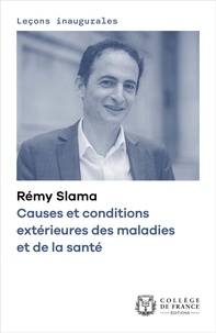 Rémy Slama - Causes et conditions extérieures des maladies et de la santé.