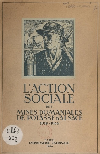 L'action sociale des mines domaniales de potasse d'Alsace. Établissement industriel d'État 1918-1946