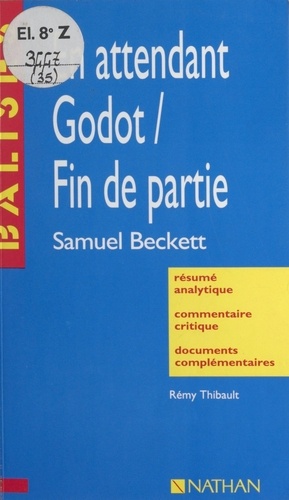 En attendant Godot. Fin de partie. Samuel Beckett. Résumé analytique, commentaire critique, documents complémentaires