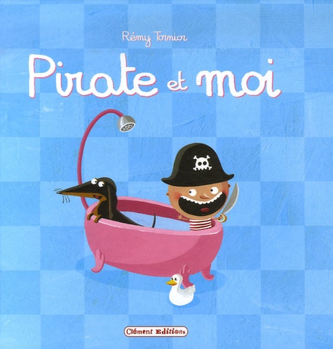 Rémy Tornior - Pirate et moi.