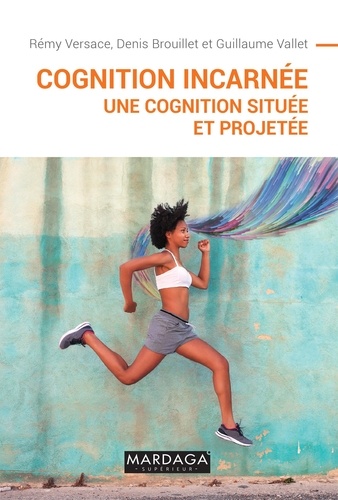 Cognition incarnée. Une cognition située et projetée