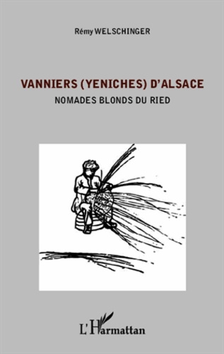 Vanniers (Yéniches) d'Alsace. Nomades blonds du Ried