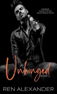  Ren Alexander - Unhinged - Unraveled Renegade, #2.