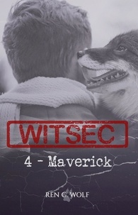 Ren G. Wolf - WITSEC, Tome 4 : Maverick.
