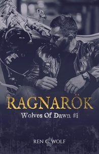 Ren G. Wolf - Wolves Of Dawn, Tome 1 : Ragnarök.