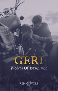 Ren G. Wolf - Wolves Of Dawn, Tome 2.5 : Geri.