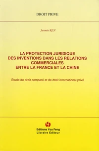 La protection juridique des inventions dans les relations commerciales entre la France et la Chine