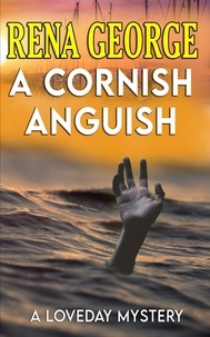  Rena George - A Cornish Anguish - The Loveday Mysteries, #11.