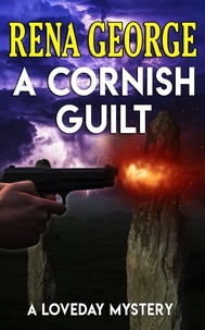  Rena George - A Cornish Guilt - The Loveday Mysteries, #10.
