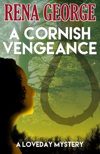  Rena George - A Cornish Vengeance - The Loveday Mysteries, #3.