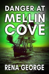  Rena George - Danger at Mellin Cove - Mellin Cove Series, #1.