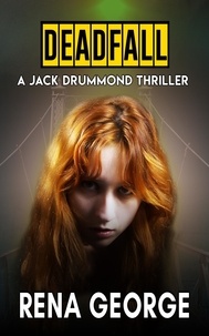  Rena George - Deadfall - The Jack Drummond Thrillers, #2.