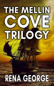  Rena George - The Mellin Cove Trilogy - Mellin Cove Series.