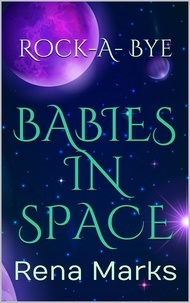  Rena Marks - Rock-A-Bye Babies In Space - Purple People Series, #5.