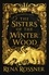 The Sisters of the Winter Wood. The spellbinding fairy tale fantasy of the year
