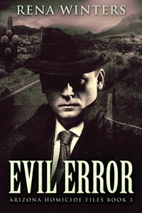  Rena Winters - Evil Error - Arizona Homicide Files, #3.