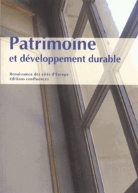  Renaissance des cités d'Europe - Patrimoine et développement durable - Actes des conférences (octobre 2011 - mai 2012).