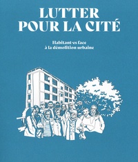  Renaissance des Groux et  Alernatives pour des projets - Lutter pour la cité - Habitant·es face à la démolition urbaine.