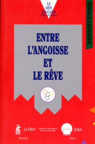 Renald Legendre - Entre L'Angoisse Et Le Reve.