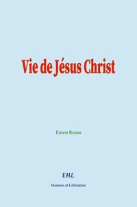 Vie de Jésus Christ