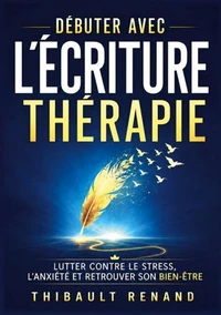 Débuter avec l'écriture thérapie